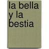 La Bella y La Bestia door Marie Le Prince de Beaumont