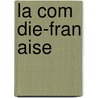 La Com Die-Fran Aise door B�Atrix Dussane