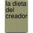 La Dieta del Creador