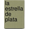 La Estrella de Plata by Helen Bailey