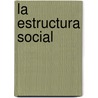 La Estructura Social door Miguel Beltran Villalba