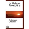 La Maison Forestiere by Erckmann