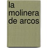 La Molinera de Arcos by Alejandro Casona