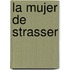 La Mujer de Strasser