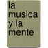 La Musica y la Mente