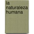 La Naturaleza Humana