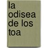 La Odisea de los Toa