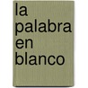 La Palabra En Blanco door Sergio Aparicio Erroz