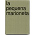 La Pequena Marioneta