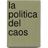 La Politica del Caos door Therese Delpech