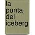 La Punta del Iceberg