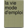 La Vie Mode D'Emploi door Georges Perec