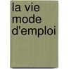 La Vie Mode D'Emploi by Georges Perec