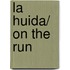 La huida/ On The Run