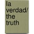 La verdad/ The Truth