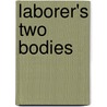 Laborer's Two Bodies by Kellie Robertson