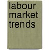 Labour Market Trends by Unknown