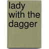 Lady with the Dagger door Arthur Schnitzler