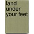 Land Under Your Feet