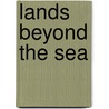 Lands Beyond The Sea door Tamara McKinley