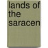Lands of the Saracen