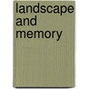 Landscape And Memory door Simon Schama