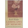 Landscapes Of Memory by Ruth Kluger
