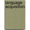 Language Acquisition by Peter A. De Villiers