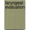 Laryngeal Evaluation door Katherine A. Kendall