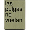 Las Pulgas No Vuelan door Gustavo Roldán
