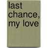 Last Chance, My Love door Lynne Connolly