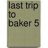 Last Trip to Baker 5 door Diane F. Jepsen