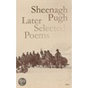 Later Selected Poems door Sheenagh Pugh