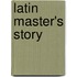 Latin Master's Story