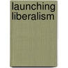 Launching Liberalism door Michael P. Zuckert