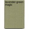 Lavender-Green Magic by Alice Andre Norton