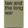 Law and the Long War door Benjamin Wittes