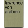 Lawrence von Arabien by Peter Thorau