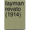 Layman Revato (1914) by Edward P. Buffet