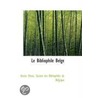 Le Bibliophile Belge by Xavier Theux