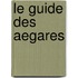 Le Guide Des Aegares