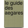 Le Guide Des Aegares door Salomon Munk