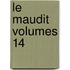 Le Maudit Volumes 14