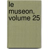 Le Museon, Volume 25 door Onbekend