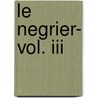 Le Negrier- Vol. Iii door Edouard Corbiere