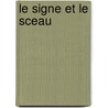 Le Signe Et Le Sceau door Dominique Millet-Gerard