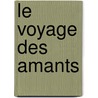 Le Voyage Des Amants by Jules Romains