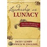 Leadership As Lunacy door Jacky Lumby