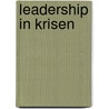 Leadership in Krisen door Laurent F. Carrel