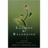 Leading By Belonging door Tracy E. Houston